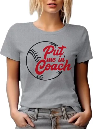 Put Me in Coach. Softball and Baseball Sport Game Graphic Tshirt for Player, Coach, Athlete, Trainer, Director, Friend, Bestf